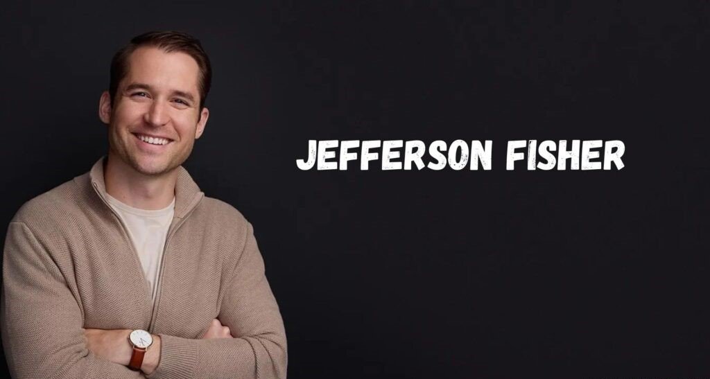 Jefferson Fisher: Age, Bio, Net Worth, and Everything You Need to Know