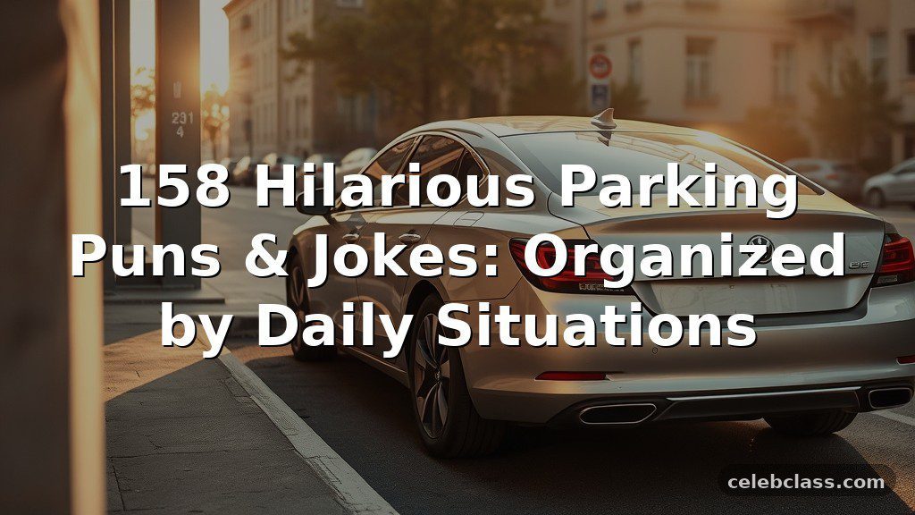 158 Hilarious Parking Puns & Jokes: Organized by Daily Situations
